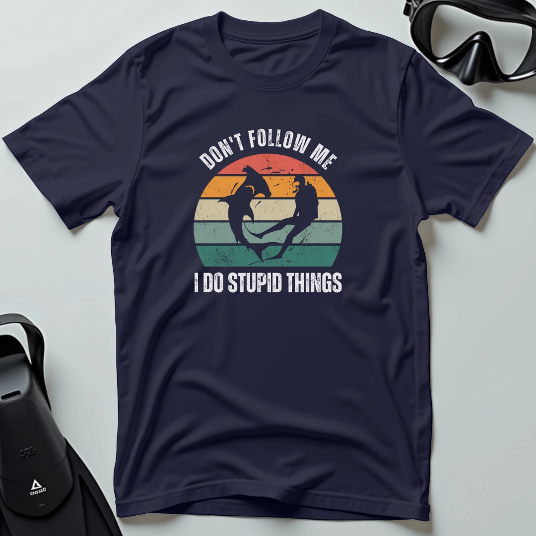 Don't follow me I do stupid things 2nd Dive T-shirt
