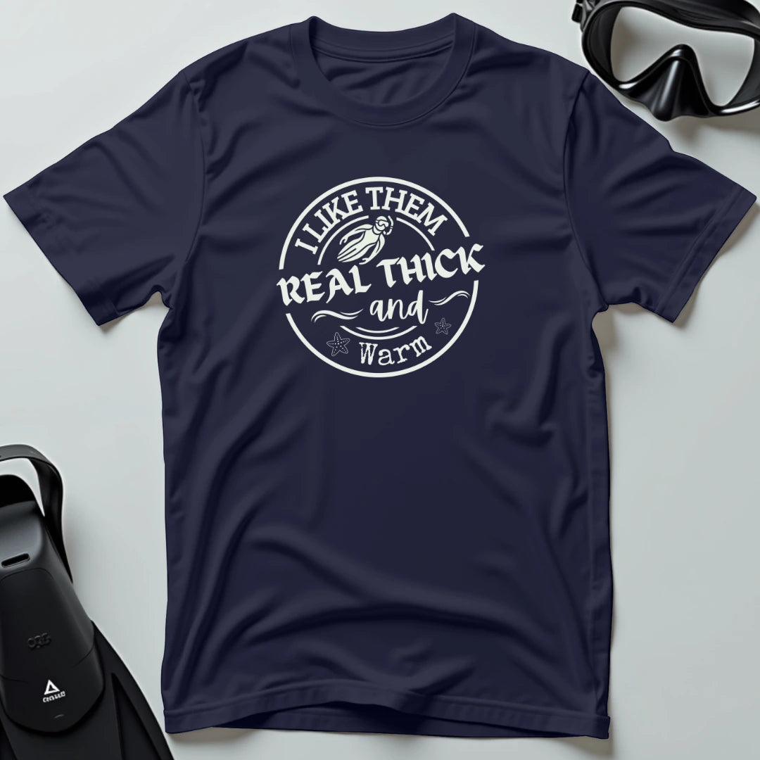 Wetsuit - I Like Them Real Thick T-shirt