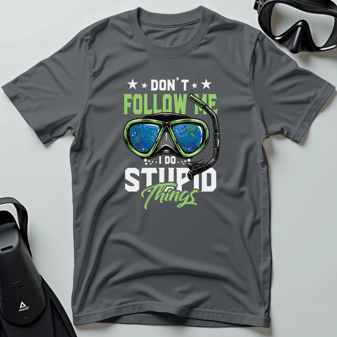 Don’t follow me I do stupid things 3rd Dive T-shirt