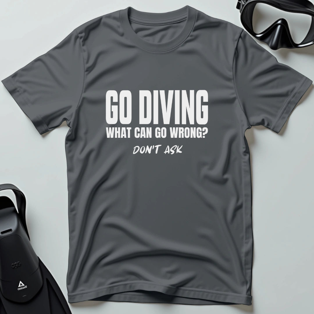 Don't Ask 1st Dive T-shirt