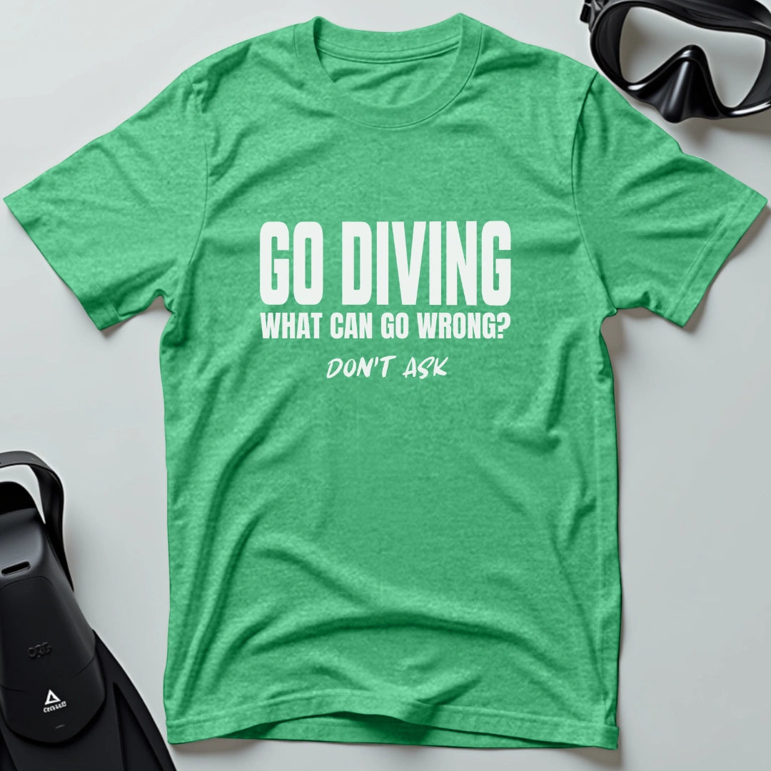 Don't Ask 1st Dive T-shirt