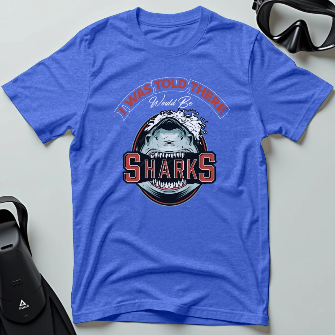 There would be sharks 3rd Dive T-shirt