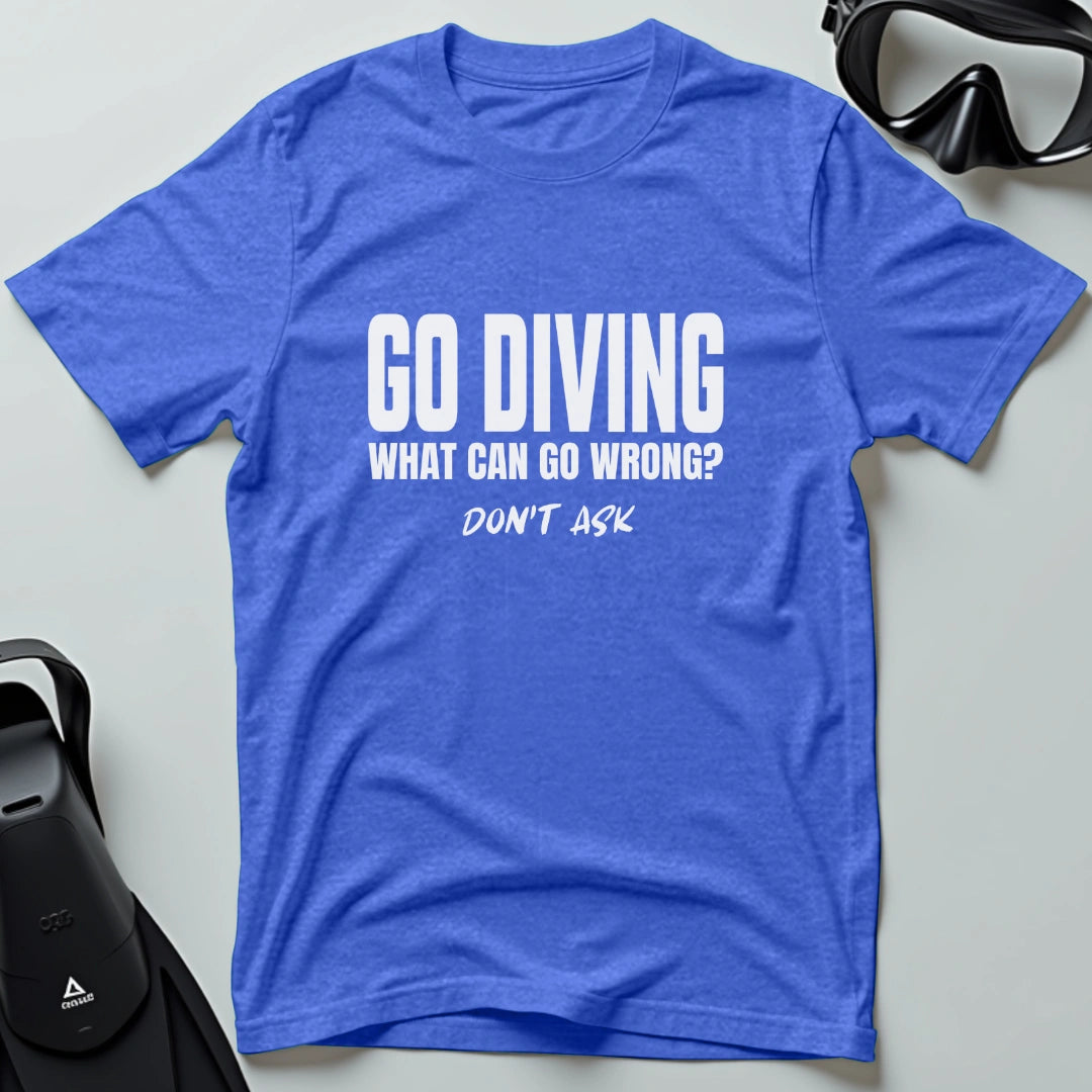 Don't Ask 1st Dive T-shirt