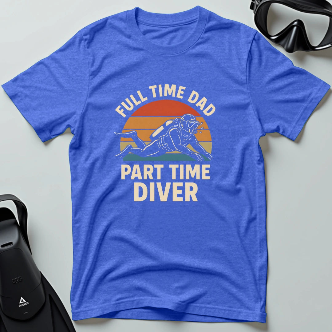 Full Time Dad T-shirt