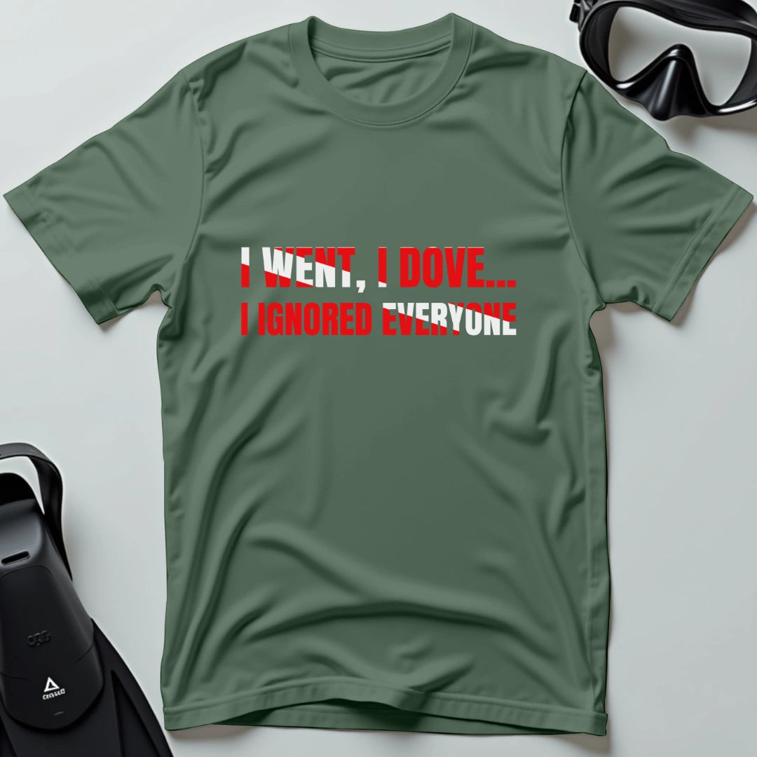 Ignored Everyone T-shirt