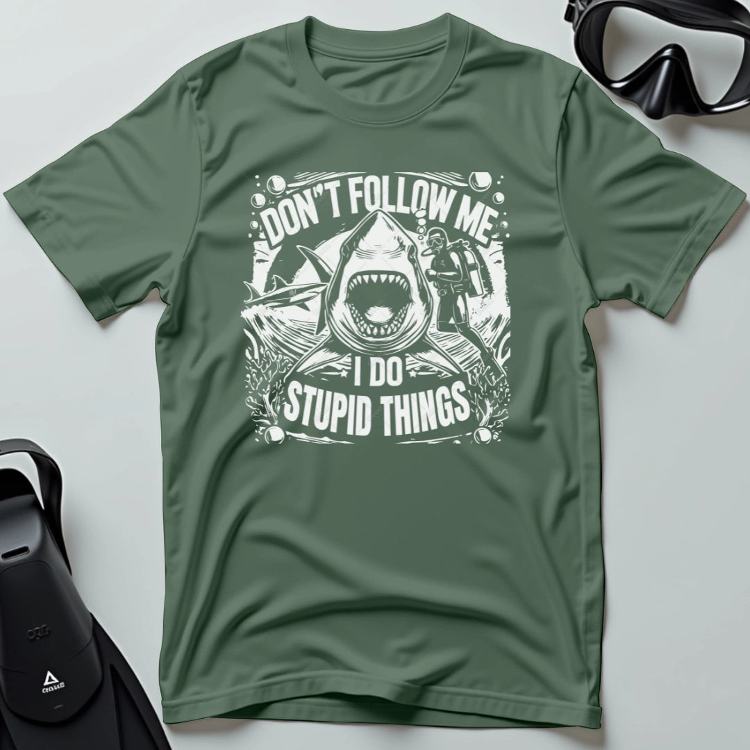 Don’t follow me I do stupid things 5th Dive T-shirt