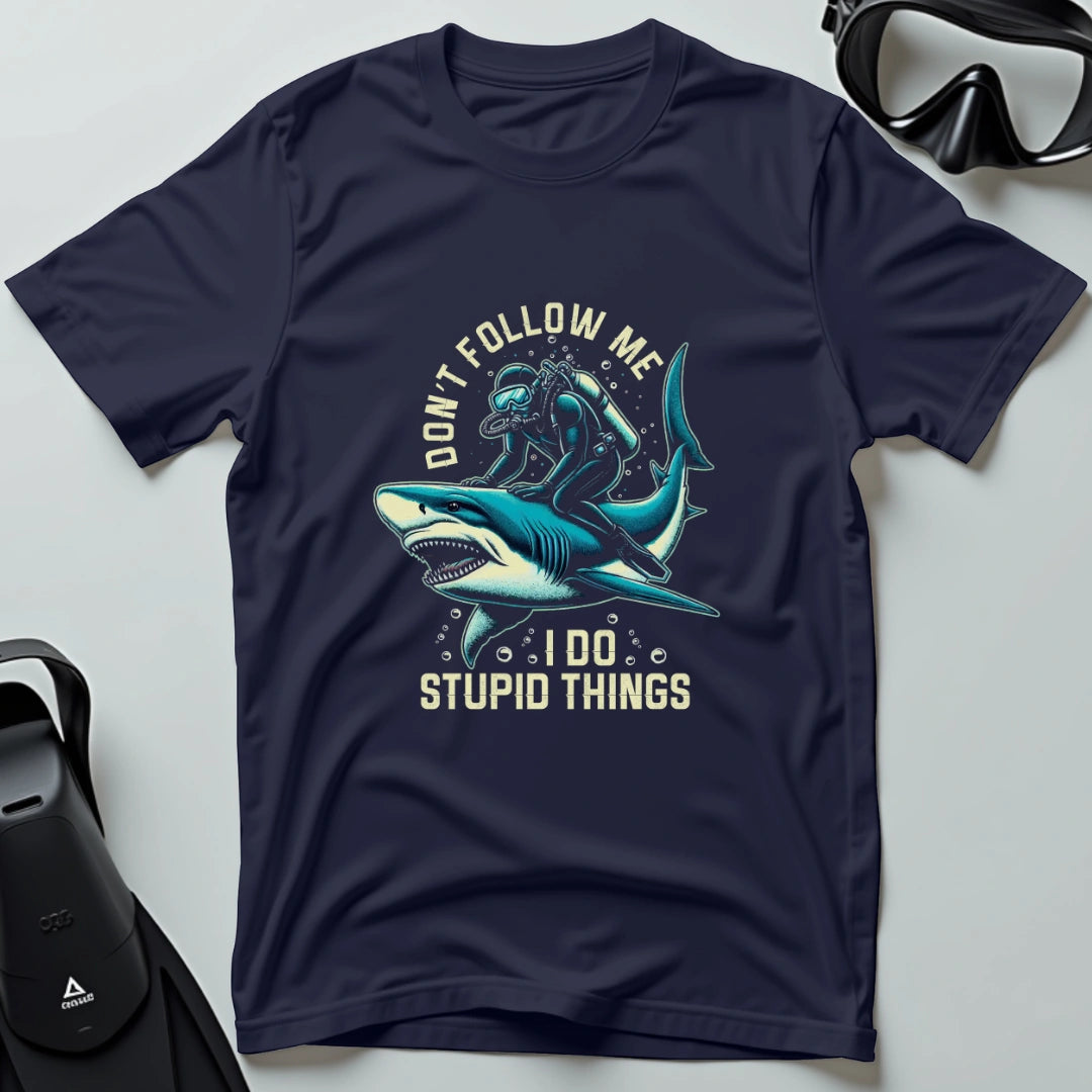 Don’t follow me I do stupid things 4th Dive T-shirt