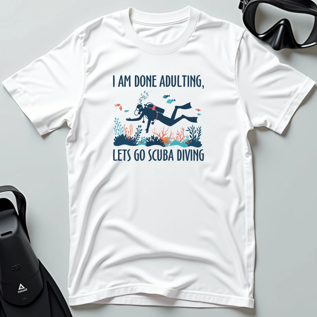 Done Adulting 2nd Dive T-shirt