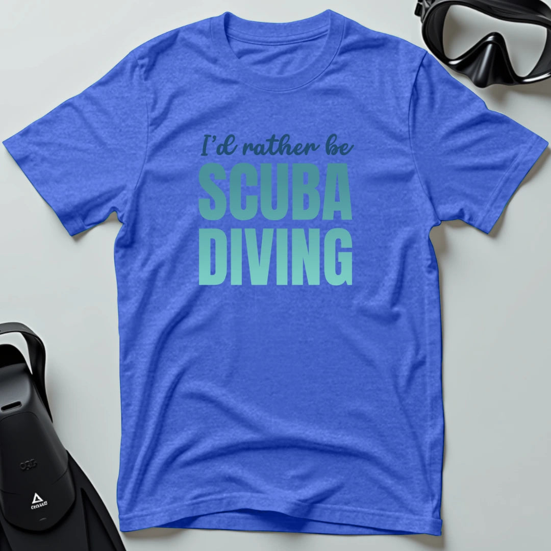I'd Rather Be 1st Dive T-shirt