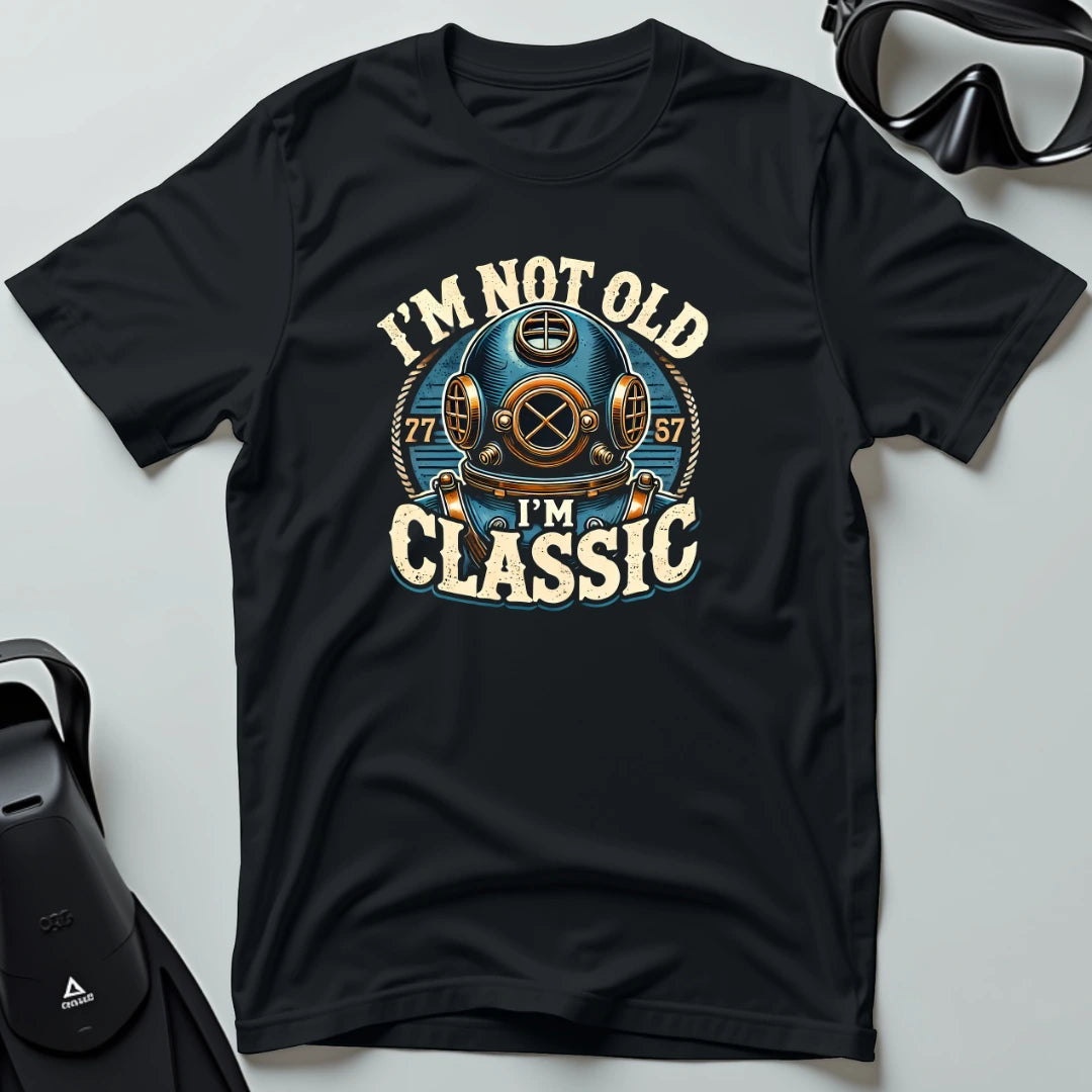 I'm not old I'm classic T-shirt