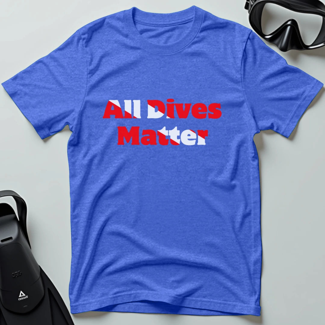 All Dives Matter T-shirt