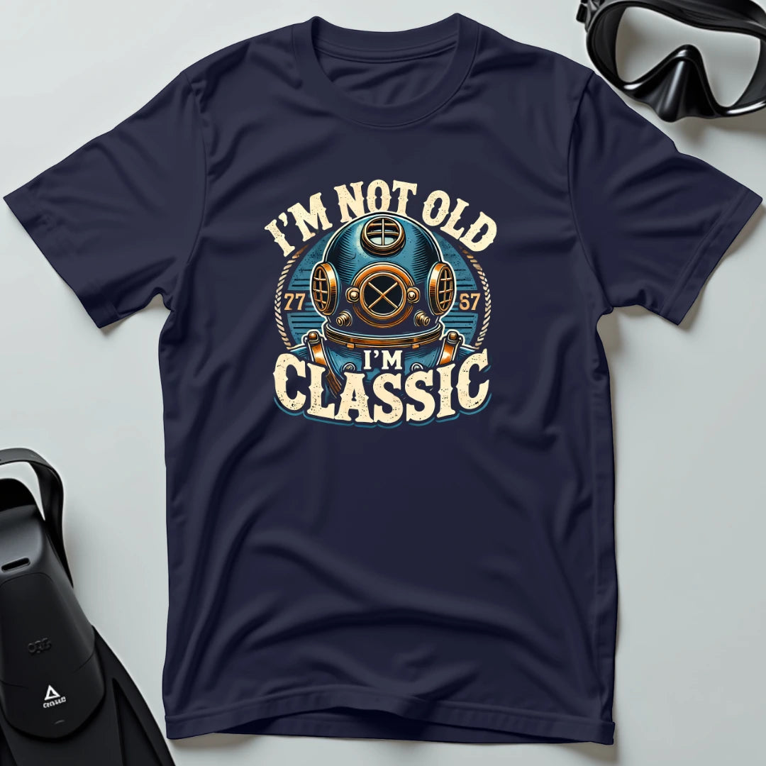 I'm not old I'm classic T-shirt