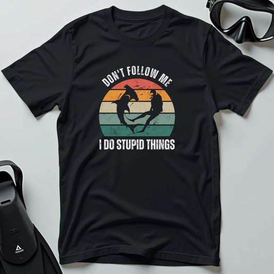 Don't follow me I do stupid things 2nd Dive T-shirt