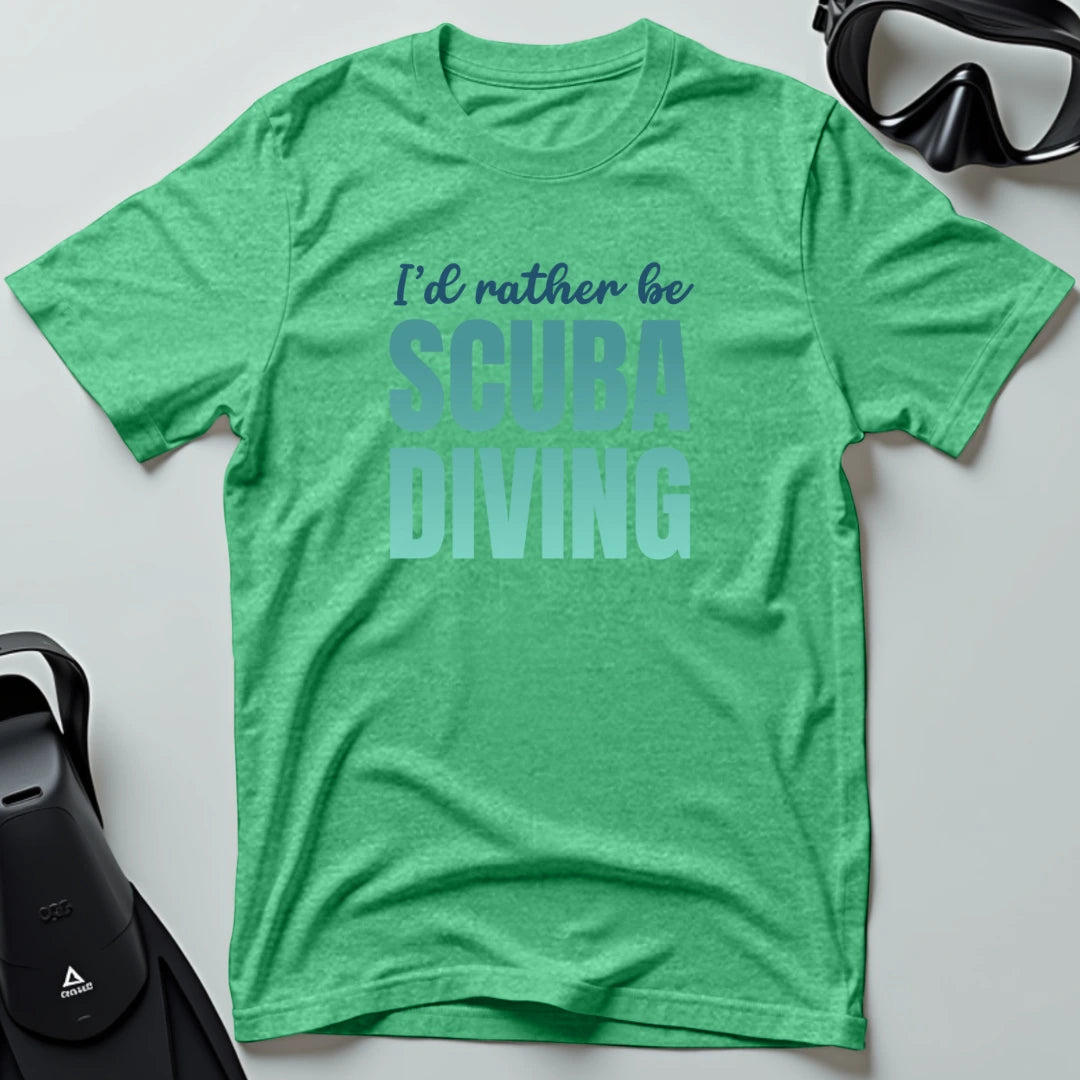 I'd Rather Be 1st Dive T-shirt