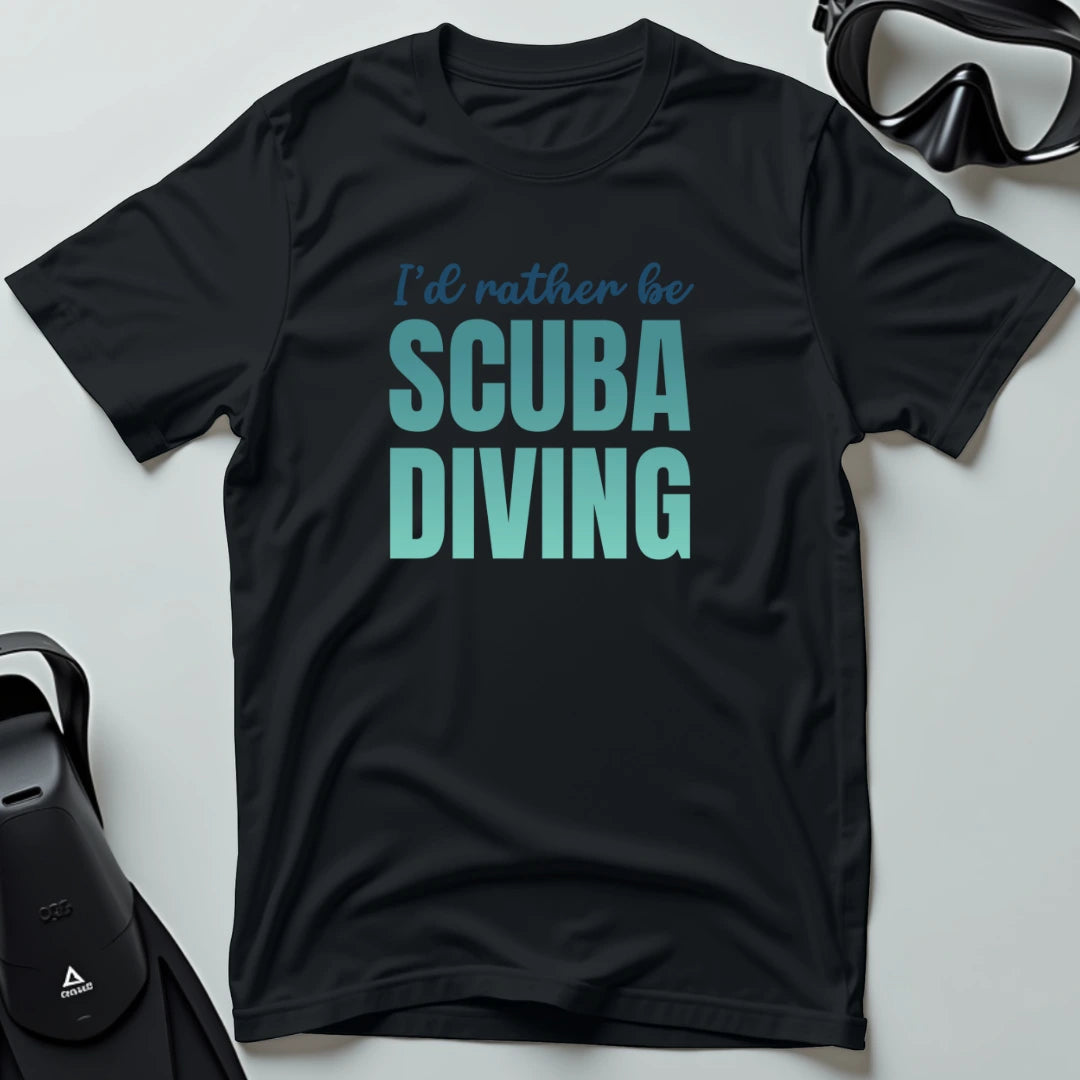 I'd Rather Be 1st Dive T-shirt