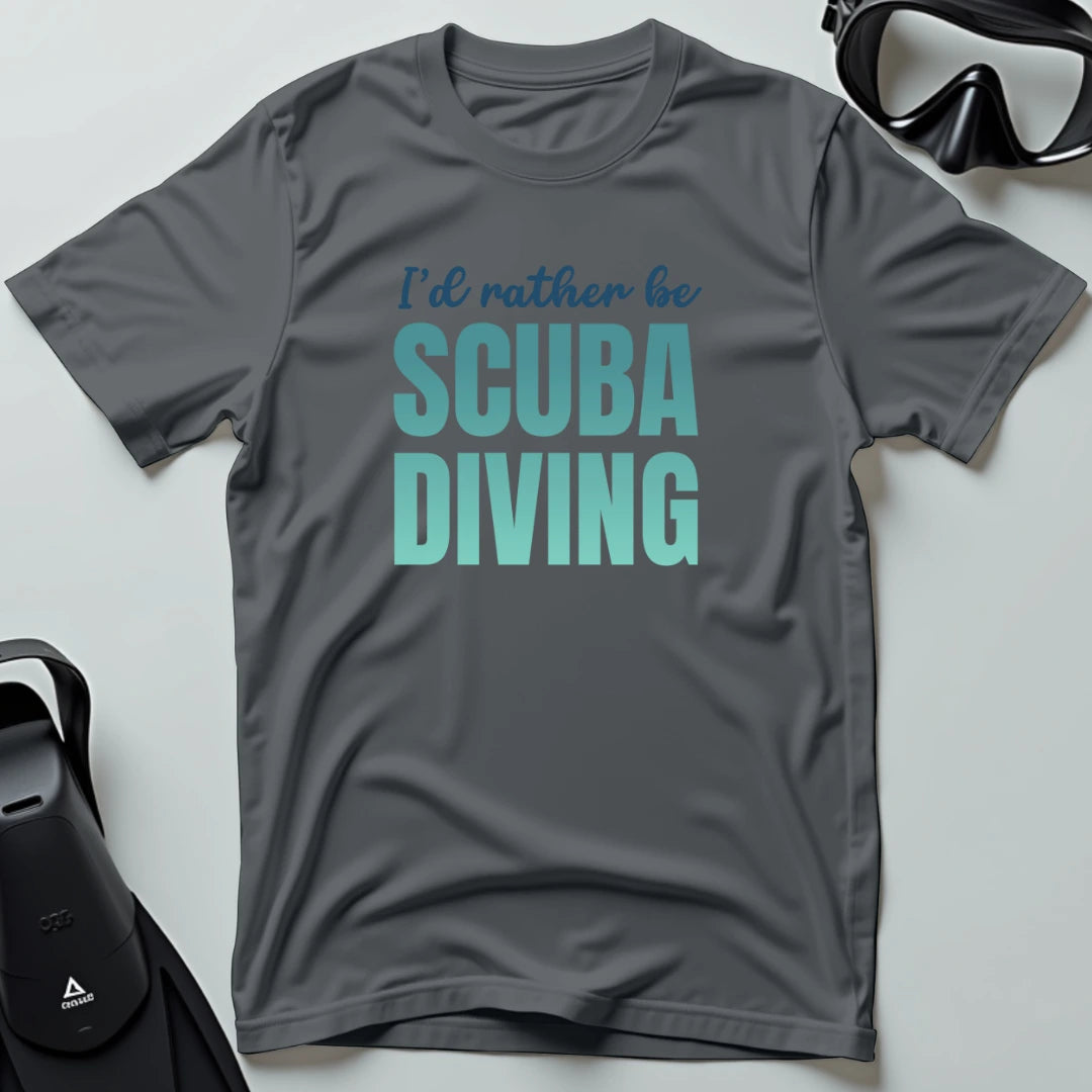 I'd Rather Be 1st Dive T-shirt