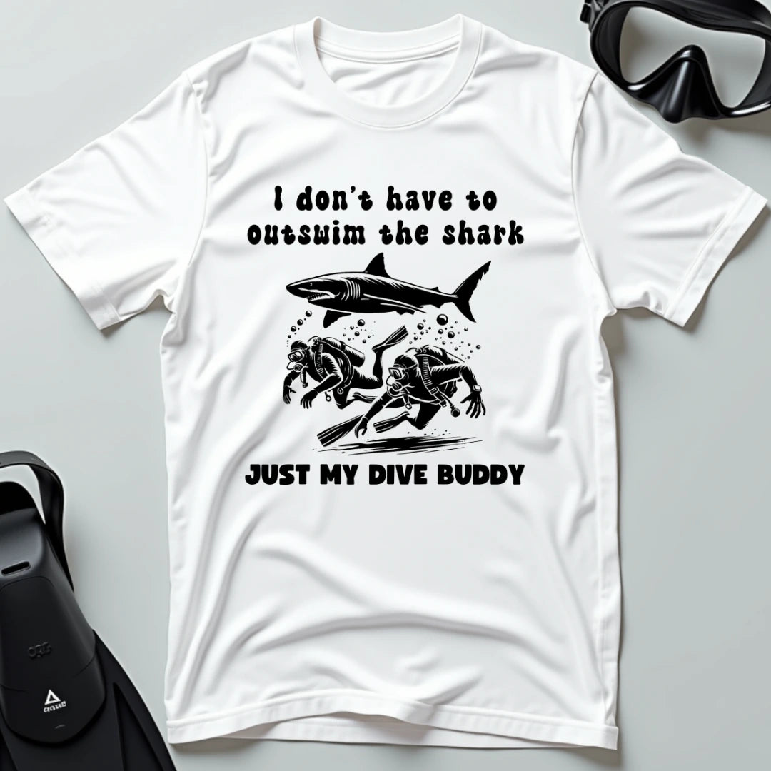 I don't have to outswim the shark 2nd Dive T-shirt