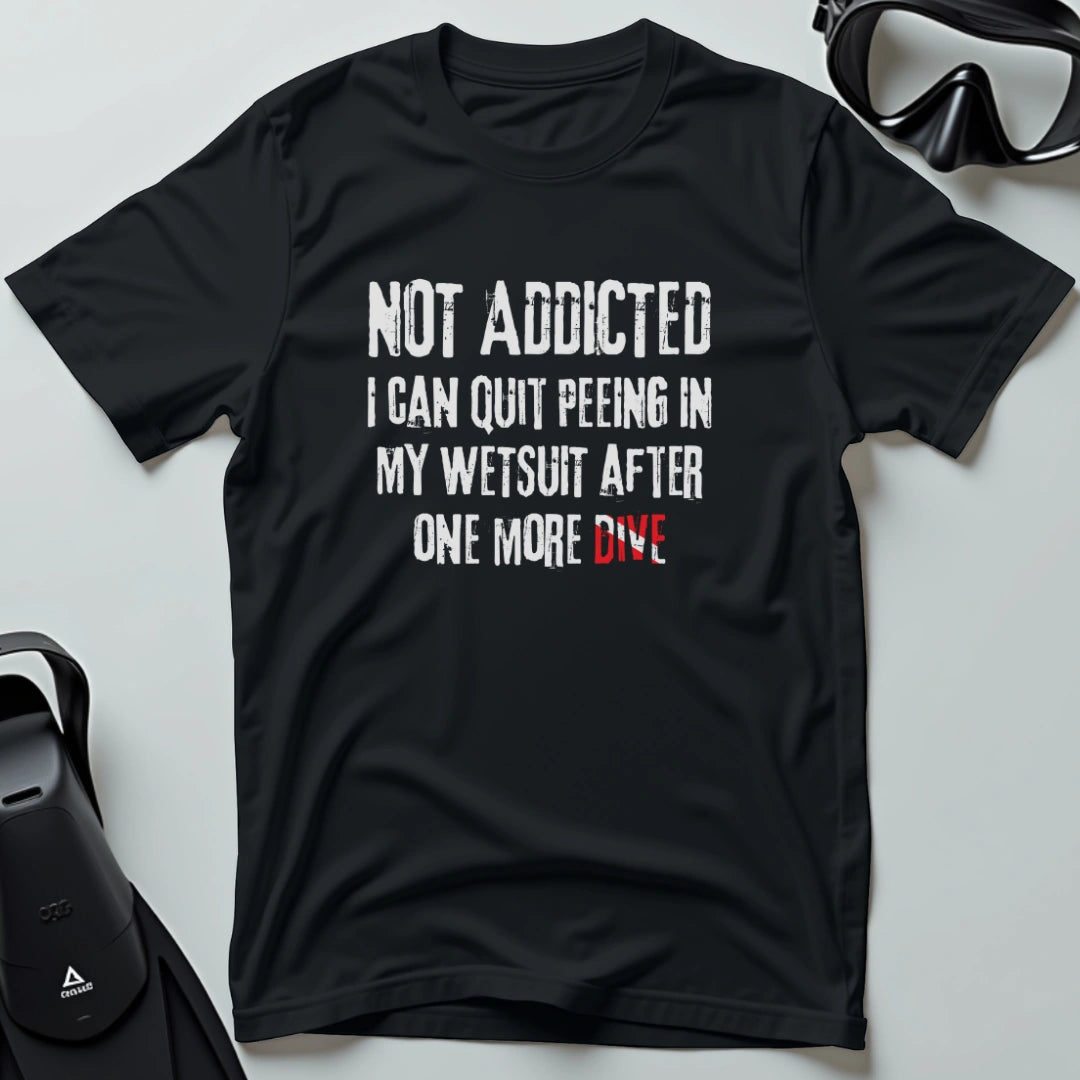 Not Addicted T-shirt