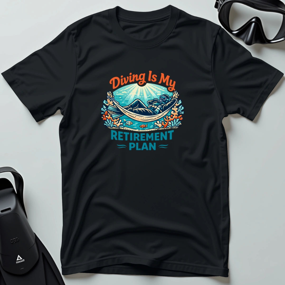 Is My Retirement Plan 2nd Dive T-shirt