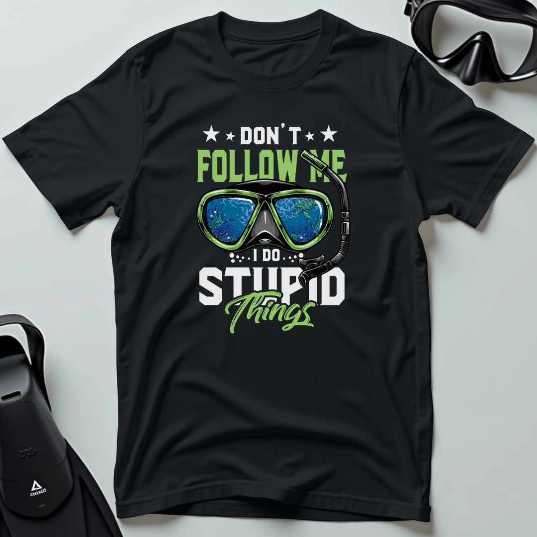 Don’t follow me I do stupid things 3rd Dive T-shirt