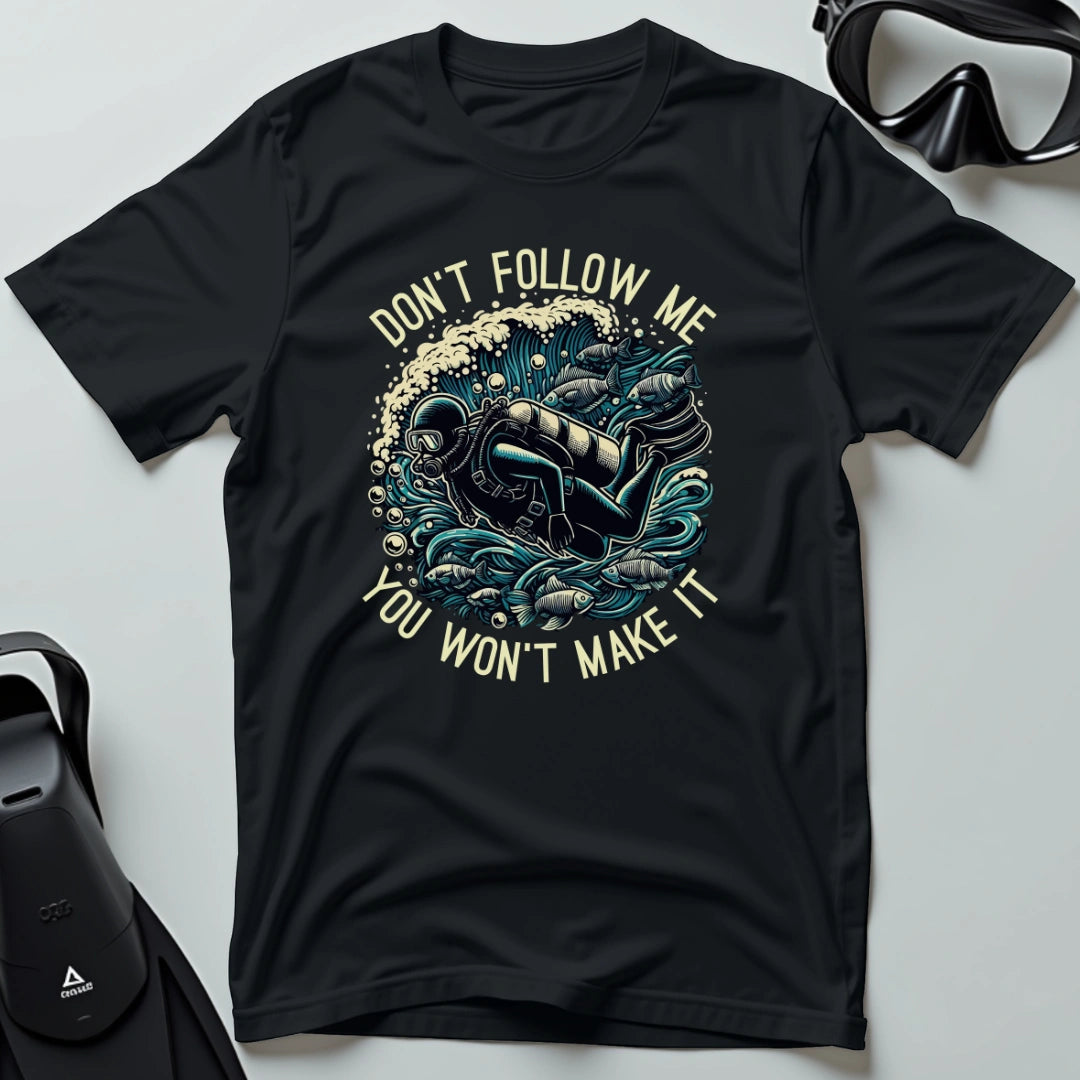 You Won't Make It 3rd Dive T-shirt
