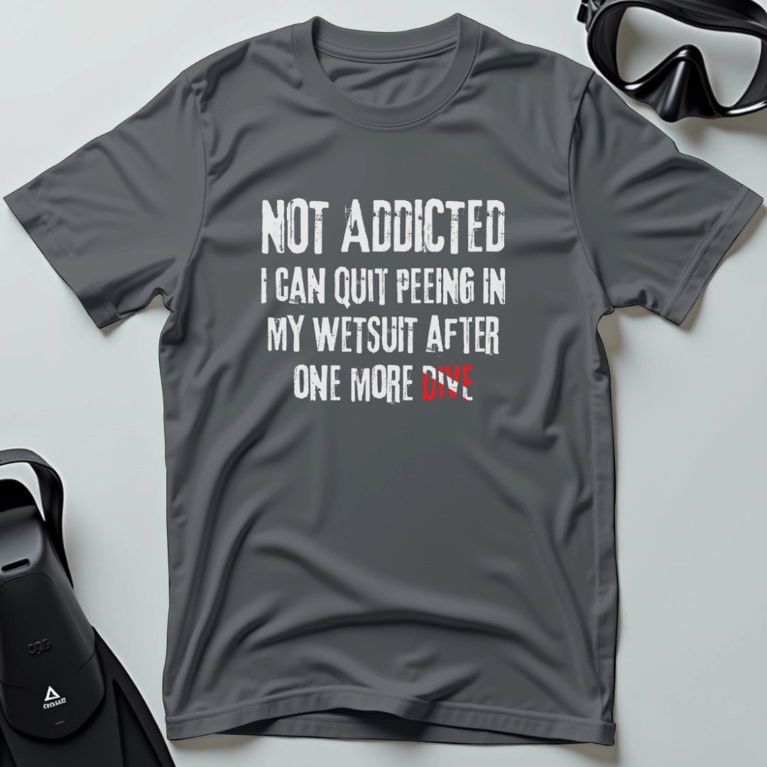 Not Addicted T-shirt