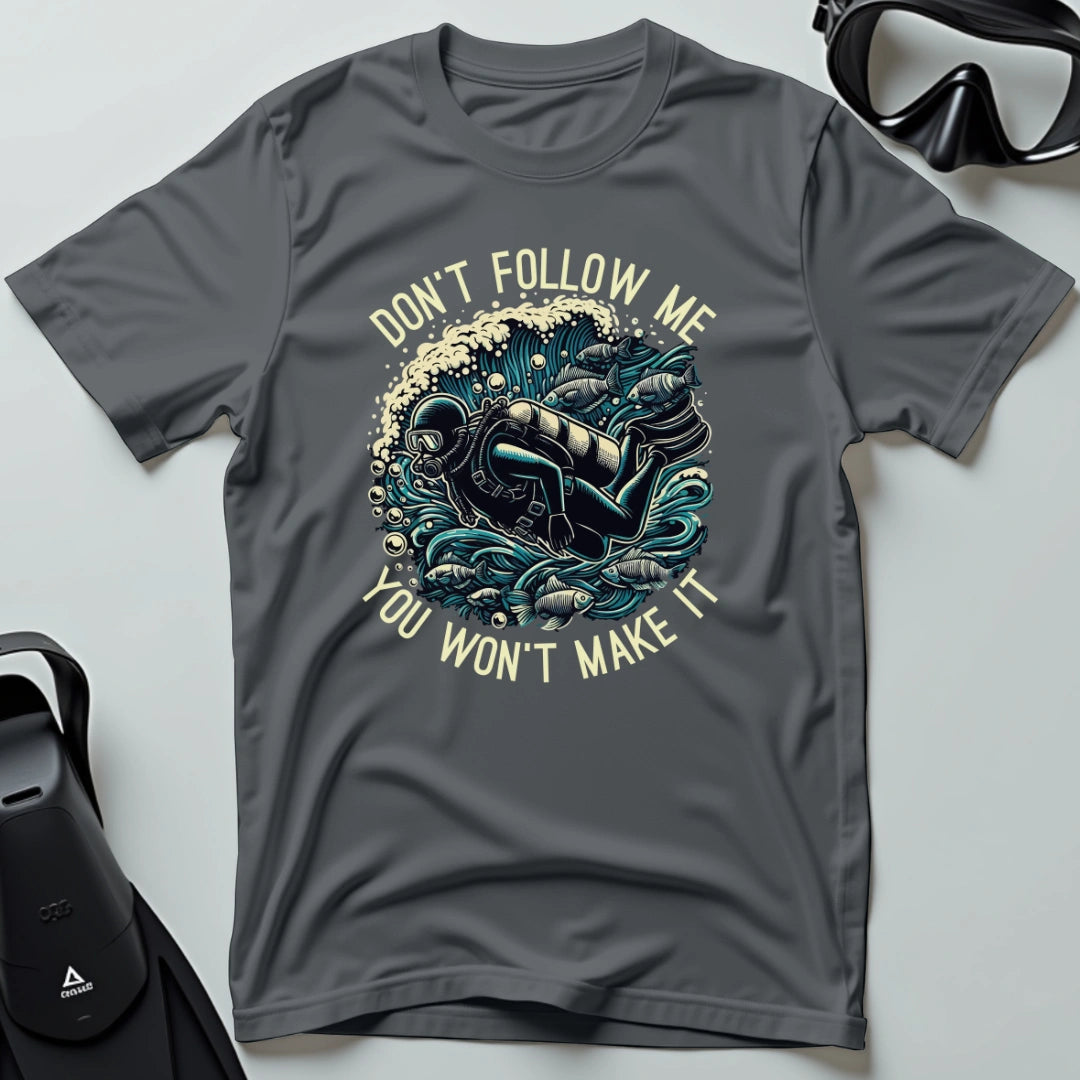 You Won't Make It 3rd Dive T-shirt