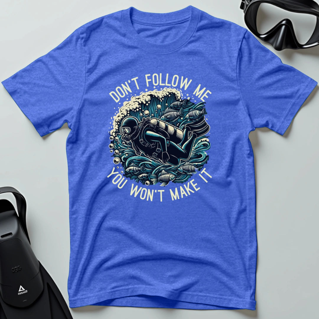 You Won't Make It 3rd Dive T-shirt