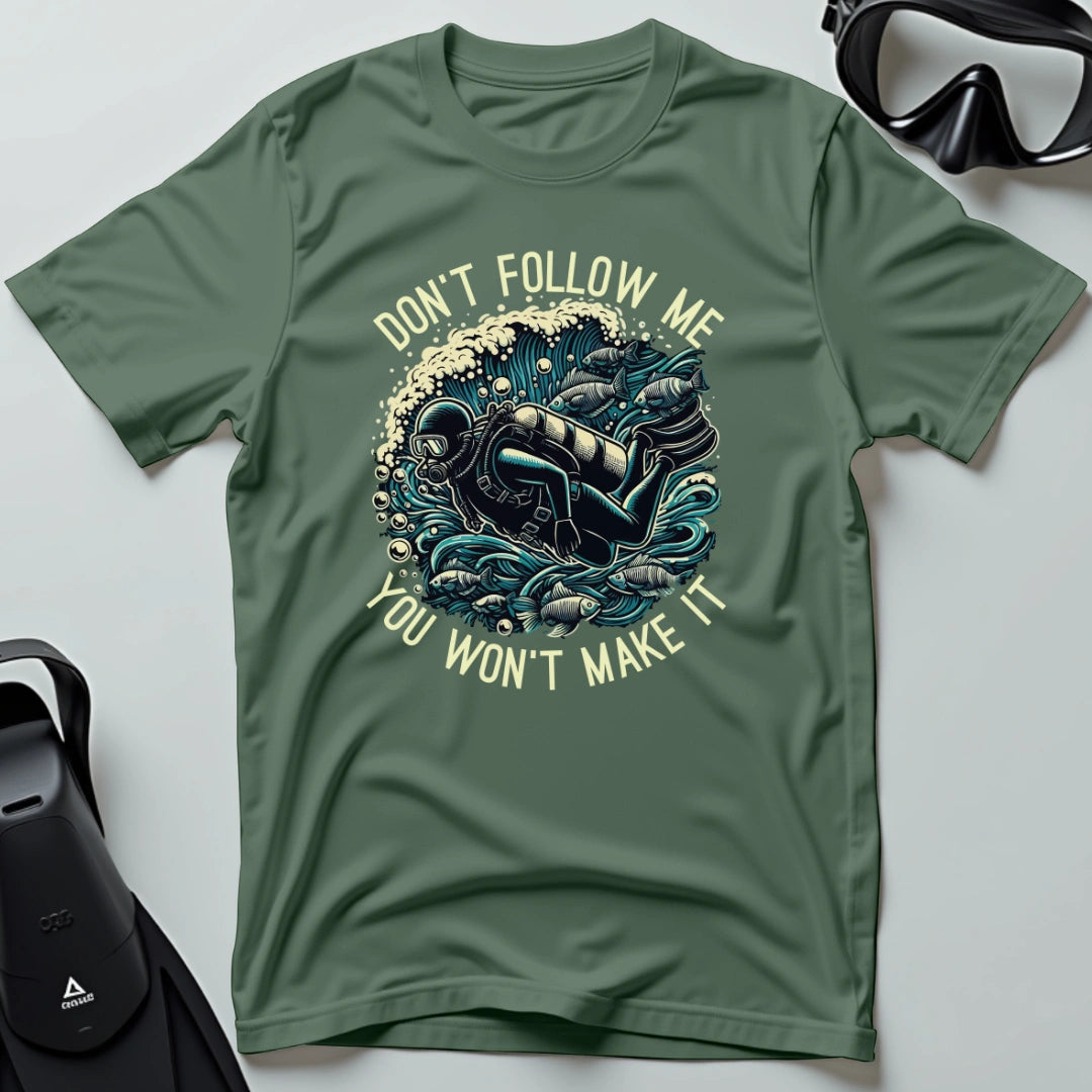 You Won't Make It 3rd Dive T-shirt