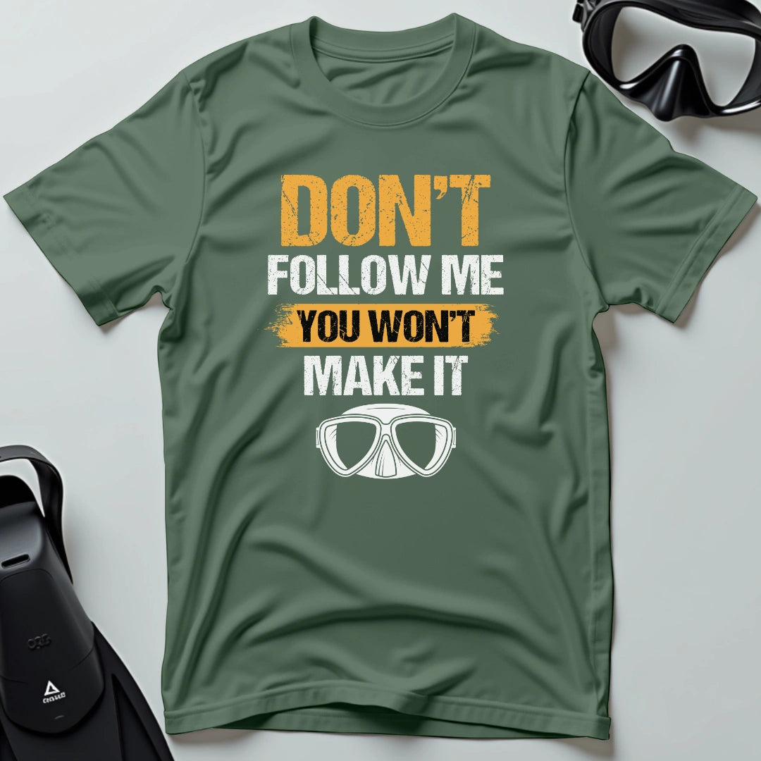 You Won't Make It 2nd Dive T-shirt