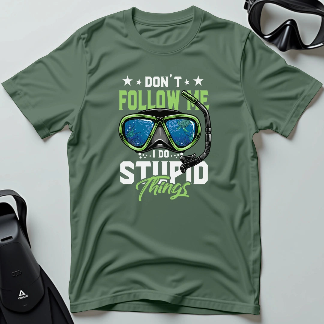 Don’t follow me I do stupid things 3rd Dive T-shirt