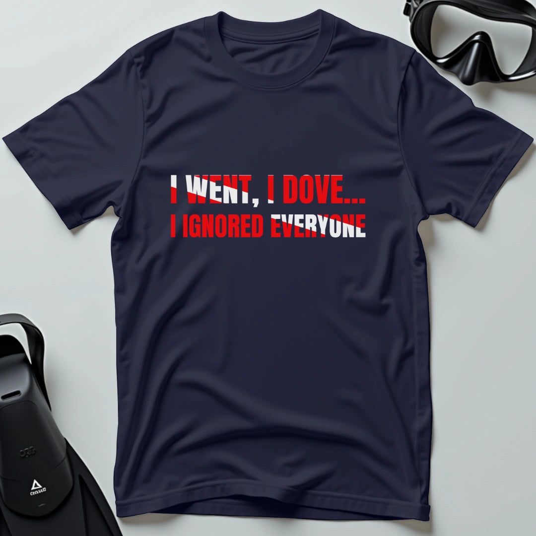 Ignored Everyone T-shirt