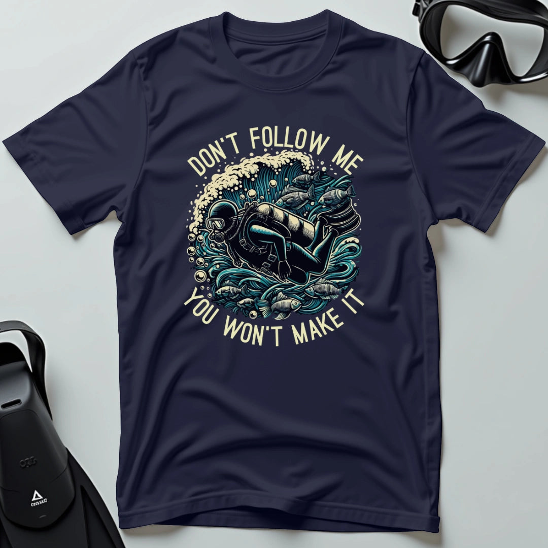 You Won't Make It 3rd Dive T-shirt