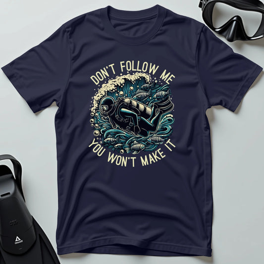 You Won't Make It 3rd Dive T-shirt