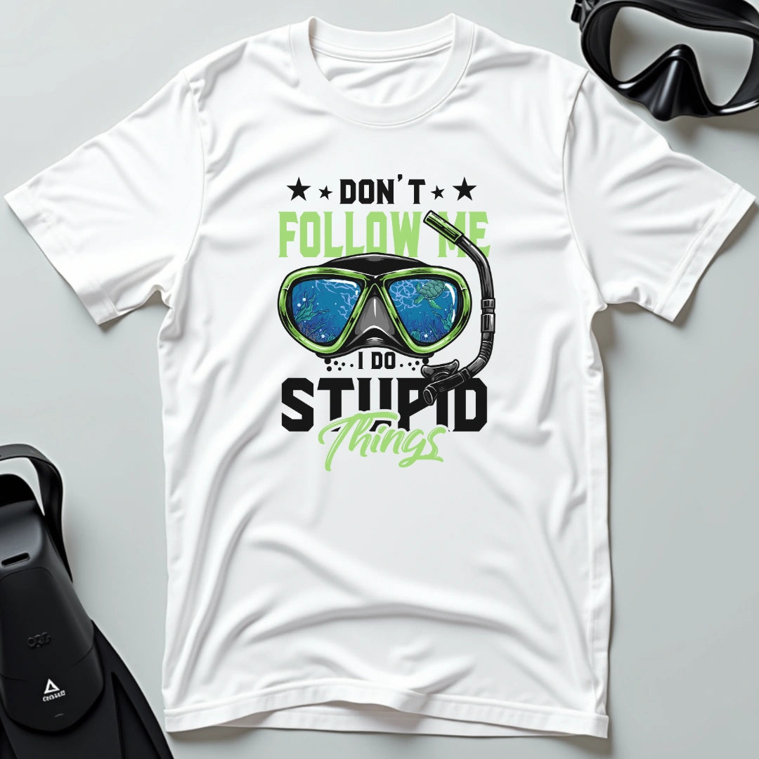 Don’t follow me I do stupid things 3rd Dive T-shirt